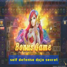 self defense dojo secret